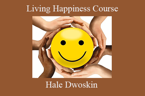 Hale Dwoskin – Living Happiness Course