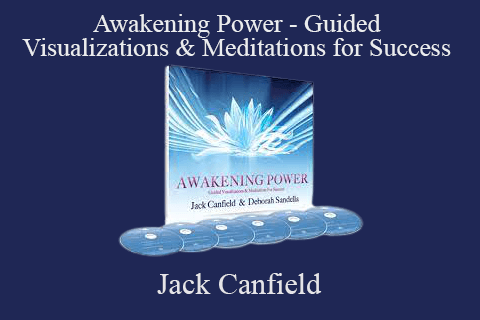 Jack Canfield – Awakening Power – Guided Visualizations & Meditations for Success