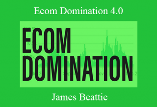 James Beattie – Ecom Domination 4.0