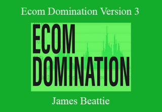 James Beattie – Ecom Domination Version 3