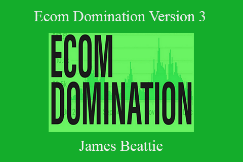 James Beattie – Ecom Domination Version 3