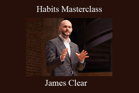 James Clear – Habits Masterclass