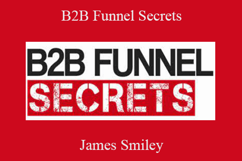 James Smiley – B2B Funnel Secrets