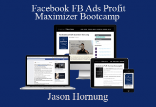 Jason Hornung – Facebook FB Ads Profit Maximizer Bootcamp