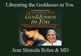 Jean Shinoda Bolen & MD – Liberating the Goddesses in You