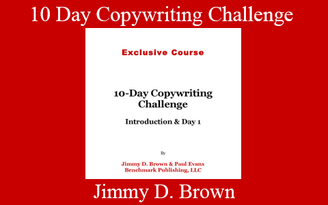 Jimmy D. Brown – 10 Day Copywriting Challenge