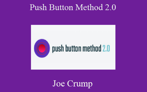 Joe Crump – Push Button Method 2.0