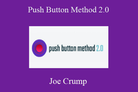 Joe Crump – Push Button Method 2.0