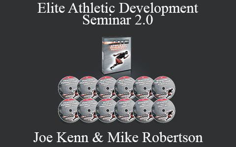 Joe Kenn & Mike Robertson – Elite Athletic Development Seminar 2.0