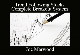 Joe Marwood – Trend Following Stocks – Complete Breakout System