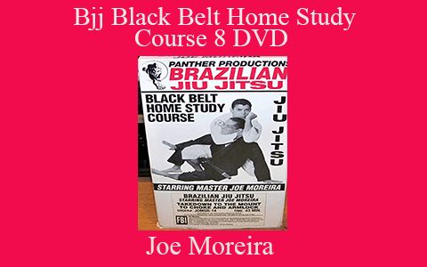 Joe Moreira – Bjj Black Belt Home Study Course 8 DVD