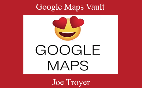 Joe Troyer – Google Maps Vault