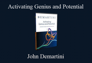 John Demartini – Activating Genius and Potential