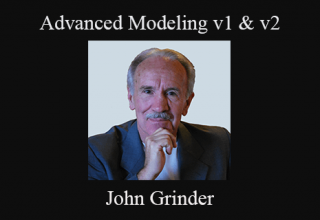 John Grinder – Advanced Modeling v1 & v2