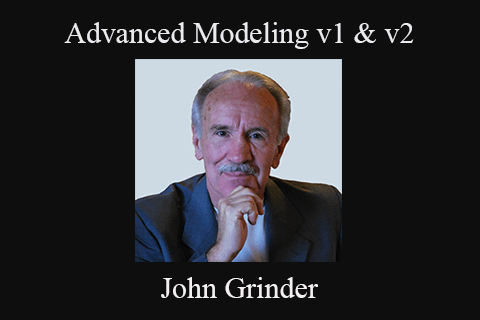 John Grinder – Advanced Modeling v1 & v2