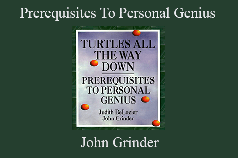 John Grinder – Prerequisites To Personal Genius