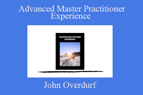 John Overdurf – Advanced Master Practitioner Experience