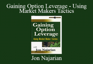 Jon Najarian – Gaining Option Leverage – Using Market Makers Tactics