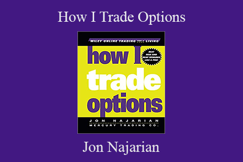 Jon Najarian – How I Trade Options