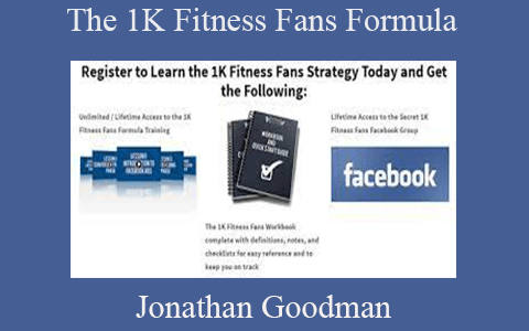 Jonathan Goodman – The 1K Fitness Fans Formula