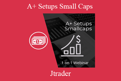 Jtrader – A+ Setups Small Caps