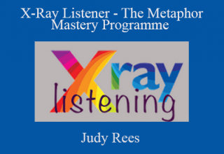 Judy Rees – X-Ray Listener – The Metaphor Mastery Programme