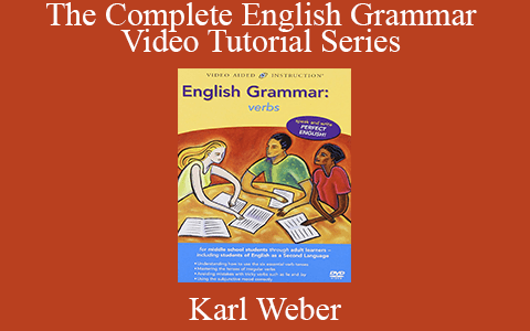 Karl Weber – The Complete English Grammar Video Tutorial Series