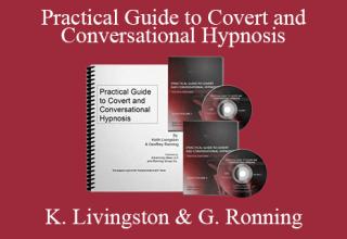 Keith Livingston & Geoffrey Ronning – Practical Guide to Covert and Conversational Hypnosis