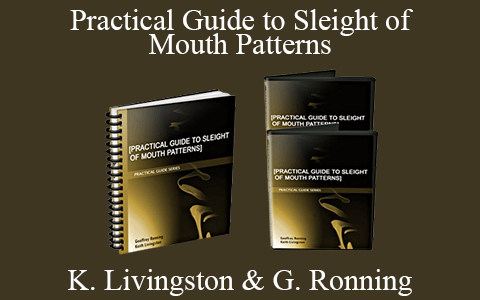 Keith Livingston & Geoffrey Ronning – Practical Guide to Sleight of Mouth Patterns