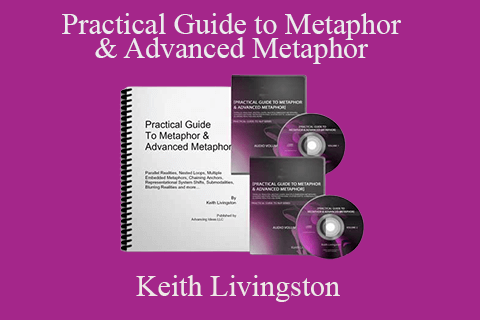 Keith Livingston – Practical Guide to Metaphor & Advanced Metaphor