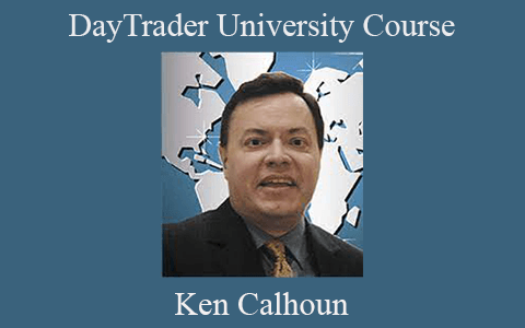 Ken Calhoun – DayTrader University Course