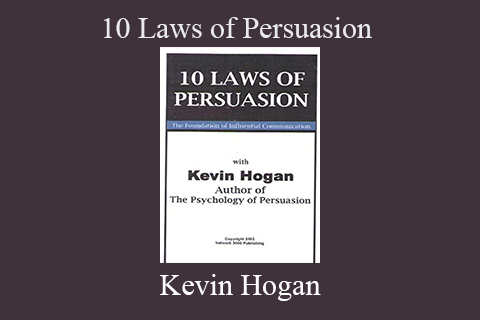 Kevin Hogan – 10 Laws of Persuasion