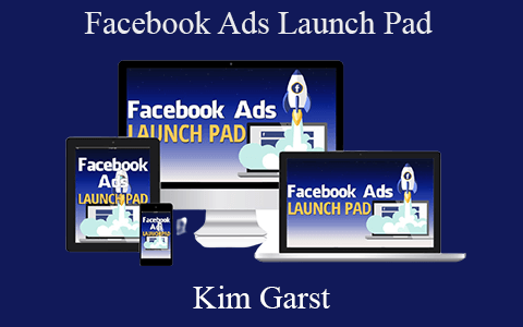 Kim Garst – Facebook Ads Launch Pad