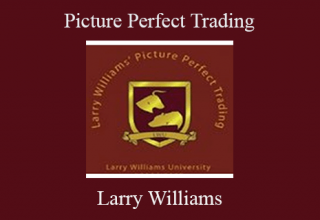 Larry Williams – Picture Perfect Trading