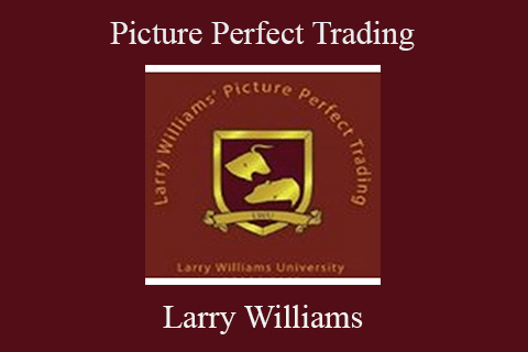 Larry Williams – Picture Perfect Trading