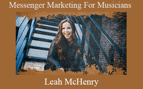 Leah McHenry – Messenger Marketing For Musicians