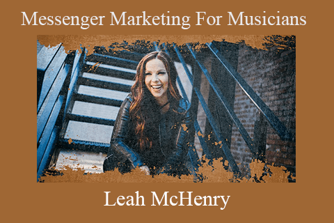 Leah McHenry – Messenger Marketing For Musicians