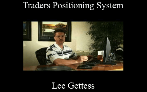 Lee Gettess – Traders Positioning System