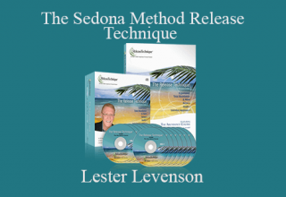 Lester Levenson – The Sedona Method Release Technique