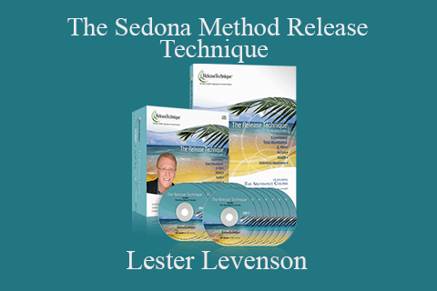 Lester Levenson – The Sedona Method Release Technique