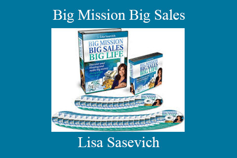 Lisa Sasevich – Big Mission Big Sales