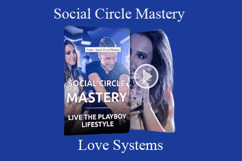 Love Systems – Social Circle Mastery