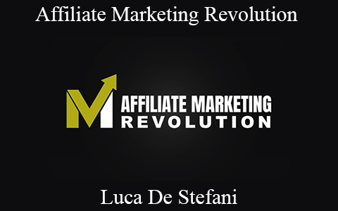 Luca De Stefani – Affiliate Marketing Revolution