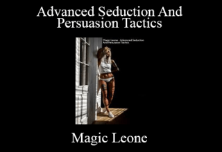 Magic Leone – Advanced Seduction And Persuasion Tactics