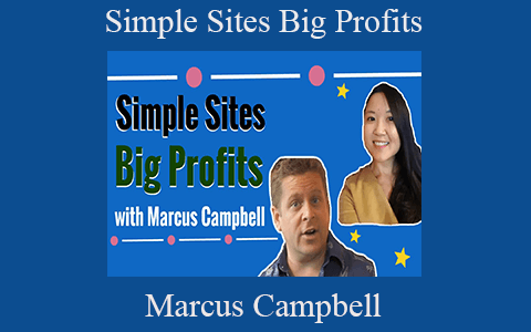 Marcus Campbell – Simple Sites Big Profits