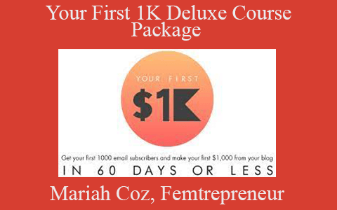 Mariah Coz, Femtrepreneur – Your First 1K Deluxe Course Package