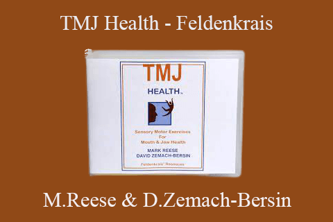 Mark Reese & David Zemach-Bersin – TMJ Health – Feldenkrais