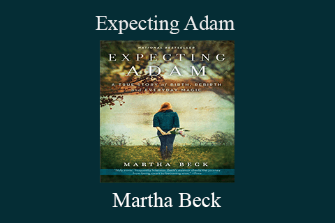 Martha Beck – Expecting Adam