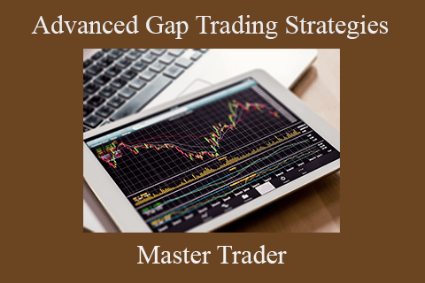 Master Trader – Advanced Gap Trading Strategies