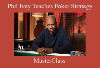 MasterClass – Phil Ivey Teaches Poker Strategy